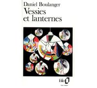 Vessies et lanternes - Daniel Boulanger - Gallimard - Poche - Livre