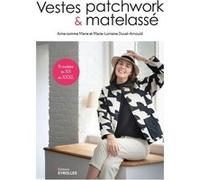 Vestes patchwork et matelassé Marie Gauthier (Auteur), Marie-Lorraine Duval-Arnould (Auteur)