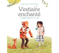 Vestiaire enchanté 17 modèles enfant de 1 à 5 ans - Natalie Martin - Eyrolles - broché - Guide