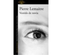 Vestido De Novia - Pierre Lemaitre Pierre Lemaitre (Auteur)