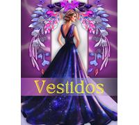 Vestidos: Libro Para Colorear Para Mujeres Y Adolescentes, 62 Vestidos De Novia Y Fiesta Modernos Y Vintage Y 62 Páginas De Bocetos De Diseño Para Crear El «Vestido Perfecto».