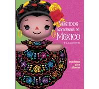 VESTIDOS REGIONALES DE MEXICO: LIBRO PARA COLOREAR