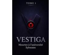 VESTIGA - Meurtre à l’Université Sylvestre: Thriller d’infiltration