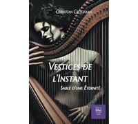 VESTIGES DE L'INSTANT: Sable d'une Eternité