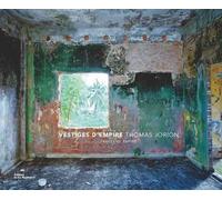 Vestiges d'empire, Traces of empire - Thomas Jorion - La Martiniere Eds De - relié - Beau livre