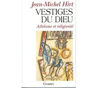 Vestiges du dieu - Jean-Michel Hirt - Grasset - broché - Livre