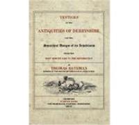 Vestiges of the Antiquities of Derbyshire Bateman, Thomas (Auteur)