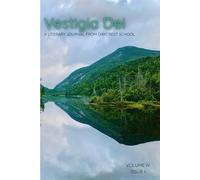 Vestigia Dei Volume 4 Issue 1: A Literary Journal from Oakcrest School