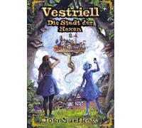 Vestriell - Die Stadt der Hexen. Band 1: Illustrierte Urban Fantasy aus den Alpen - mit über 150 Zeichnungen, emotional und unverwechselbar