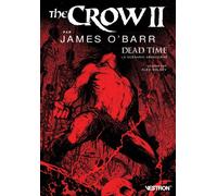 Vestron The crow II par James O'Barr, dead time (le scénario abandonné)