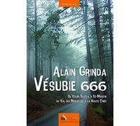 Vésubie 666: Du Cours Saleya à St-Martin, du Val des Merveilles à la Haute-Tinée