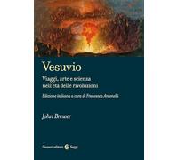 Vesuvio. Viaggi, arte e scienza nell'età delle Rivoluzioni