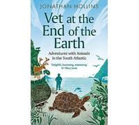 Vet at the End of the Earth: Adventures with Animals in the South Atlantic