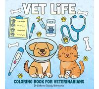 VET LIFE: A Cute and Cozy Coloring Book for Veterinarians, Vet Techs & Nurses - Funny Quotes and Bold, Easy Pages for Stress Relief