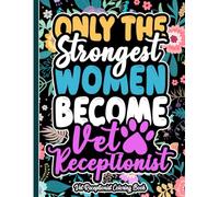 Vet Receptionist Coloring Book: A Funny Veterinary Receptionist Gift to Relax