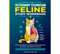 Vet Tech Cat Anatomy Coloring Book: VTNE Exam Study Guide for Veterinary Technician Students: Master Feline Body Systems with 55 Anatomical Coloring ... for Licensing Exams & Clinical Practice