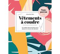 Vêtements à coudre sans patron: 10 modèles époustouflants pour débuter la couture de vêtement