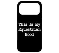 Vêtements Amusants This is My Equestrian Mood Coque pour iPhone 17 Pro Max