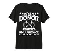 Vêtements de donneur de moelle osseuse - Design des Meilleurs donateurs Amusants T-Shirt Haut de Gamme