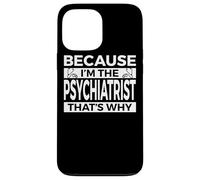 Vêtements de psychiatre - Design Amusant et Incroyable psychiatres Coque pour iPhone 13 Pro Max