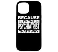 Vêtements de psychiatre - Design Amusant et Incroyable psychiatres Coque pour iPhone 15
