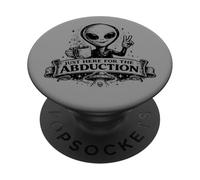 Vêtements Funny Alien Just Here for The Abduction PopSockets PopGrip Adhésif