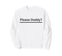 Vêtements Please Daddy Kinky pour Les Fans de BDSM, drôles pour Adultes Sweatshirt