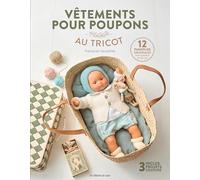 Vêtements Pour Poupons Au Tricot - 12 Panoplies Originales Pour Poupon De 36 Cm