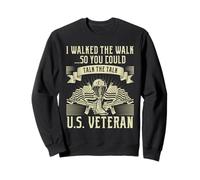 Vétéran américain - I Walked The Walk So You Could Talk The Talk Sweatshirt
