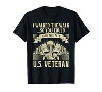 Vétéran américain - I Walked The Walk So You Could Talk The Talk T-Shirt