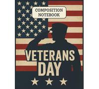 veteran day composition notebook: Blank lined pages, show your support for our Veterans with every note you take. 101 pages - 8.5x11 inches