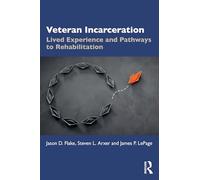 Veteran Incarceration: Lived Experience and Pathways to Rehabilitation