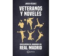 Veteranos y noveles: Enciclopedia de jugadores del Real Madrid