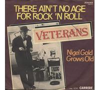 VETERANS - There ain't no age for rock 'n roll / Nigel gold grows old / 2044 169
