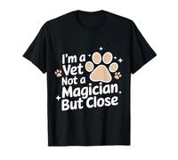 Vétérinaire : je suis vétérinaire, pas magicien, mais proche T-Shirt