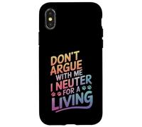 Vétérinaire, ne discutez Pas avec Moi, Je suis castré pour Gagner ma Vie Coque pour iPhone X/XS