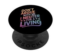 Vétérinaire, ne discutez Pas avec Moi, Je suis castré pour Gagner ma Vie PopSockets PopGrip Adhésif
