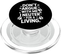 Vétérinaire, ne discutez Pas avec Moi, Je suis castré pour Gagner ma Vie PopSockets PopGrip pour MagSafe