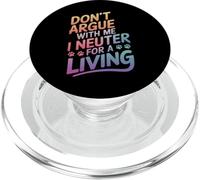 Vétérinaire, ne discutez Pas avec Moi, Je suis castré pour Gagner ma Vie PopSockets PopGrip pour MagSafe