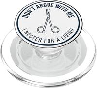 Vétérinaire vétérinaire Don't Argue with Me I Neuter for A Living PopSockets PopGrip pour MagSafe