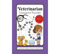Veterinarian Crossword Puzzles: Crossword Puzzles with Easy-to-Read Print about Veterinarian, Animals, Animal Lovers and More | 6x9 Inches, 120 Pages ... Gift for Vacations, Holidays, and Relaxation