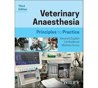 Veterinary Anaesthesia: Principles to Practice