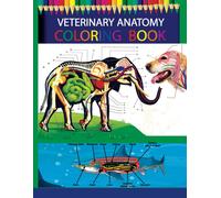 Veterinary Anatomy Coloring Book: Veterinary & Zoology Anatomy Coloring Book. Perfect Gift For Vet Students And Zoology Lovers.