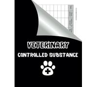 veterinary controlled substance log book: Record Book for Veterinarians to Keep and Register Controlled Drugs and Substances | Controlled Substance Drug Record