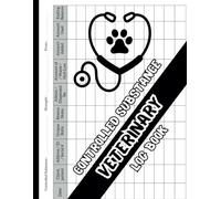 veterinary controlled substance log book: Record Book for Veterinarians to Keep and Register Controlled Drugs and Substances | Controlled Substance Drug Record