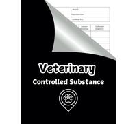 veterinary controlled substance log book: Record Book for Veterinarians to Keep and Register Controlled Drugs and Substances | Controlled Substance Drug Record