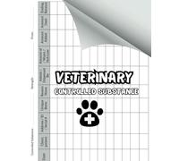 veterinary controlled substance log book: Record Book for Veterinarians to Keep and Register Controlled Drugs and Substances | Controlled Substance Drug Record