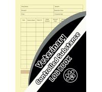 veterinary controlled substance log book: Record Book for Veterinarians to Keep and Register Controlled Drugs and Substances | Controlled Substance Drug Record