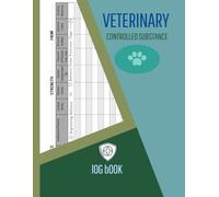 Veterinary Controlled Substance Log Book: Reference Book for Veterinarians