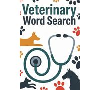 Veterinary Word Search: 50+ Vet-Themed Puzzles - 120 Pages of Animal Anatomy, Clinical Tools & Pet-Care Terms (6×9″)